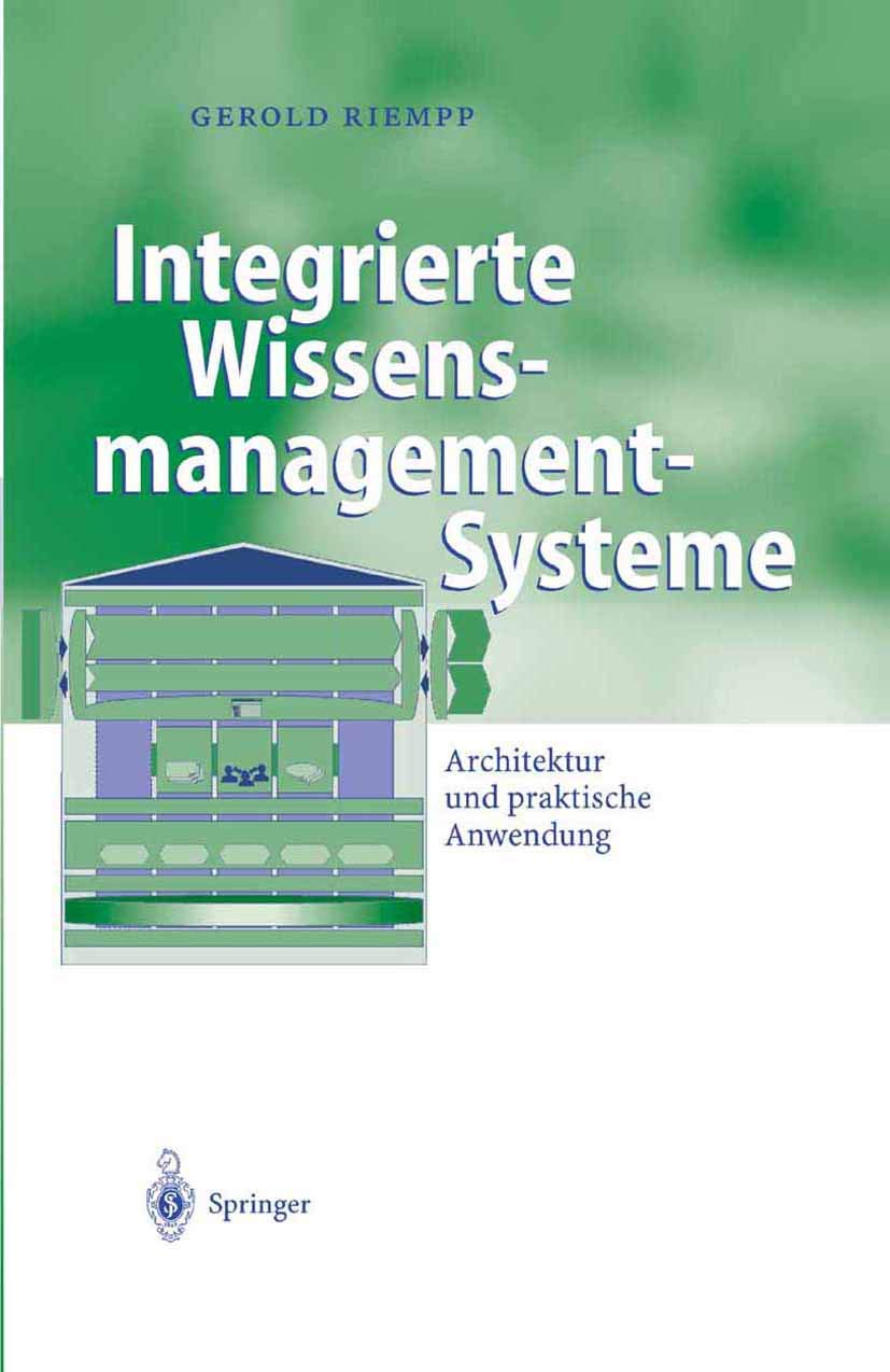 Integrierte Wissensmanagement-Systeme: Architektur und praktische Anwendung (Business Engineering) Law