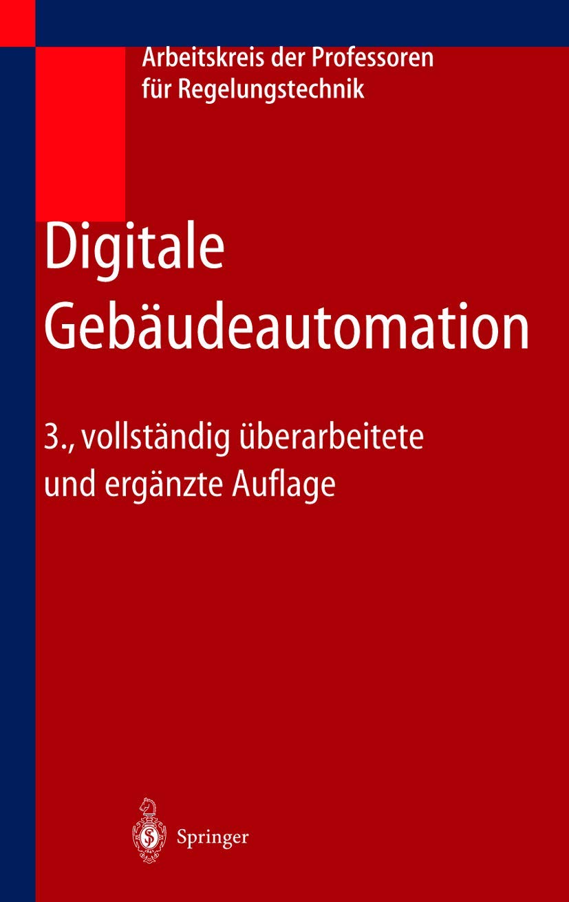 Digitale Gebäudeautomation (German Edition): Herausgegeben v. Arbeitskreis der Professoren für Regelungstechnik Business, Finance & Career