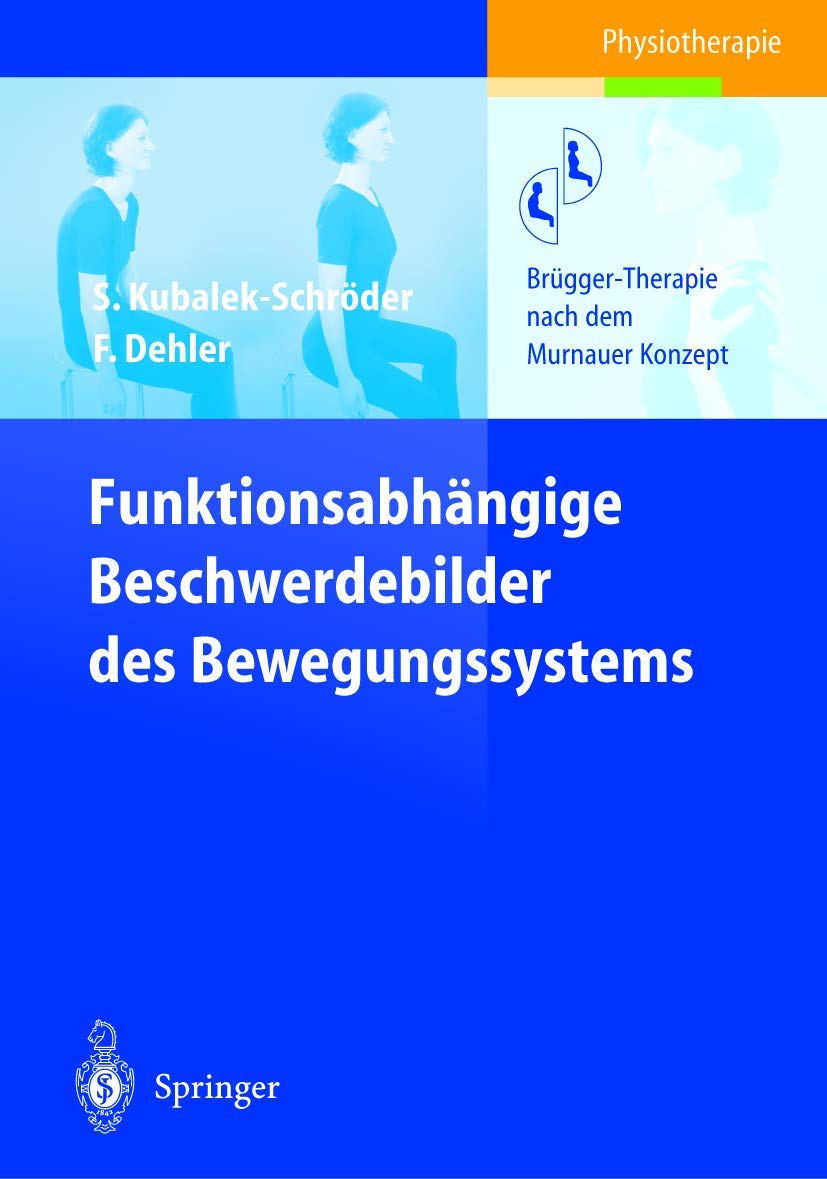 Funktionsabhängige Beschwerdebilder des Bewegungssystems: Brügger-Therapie nach dem Murnauer Konzept Medicine