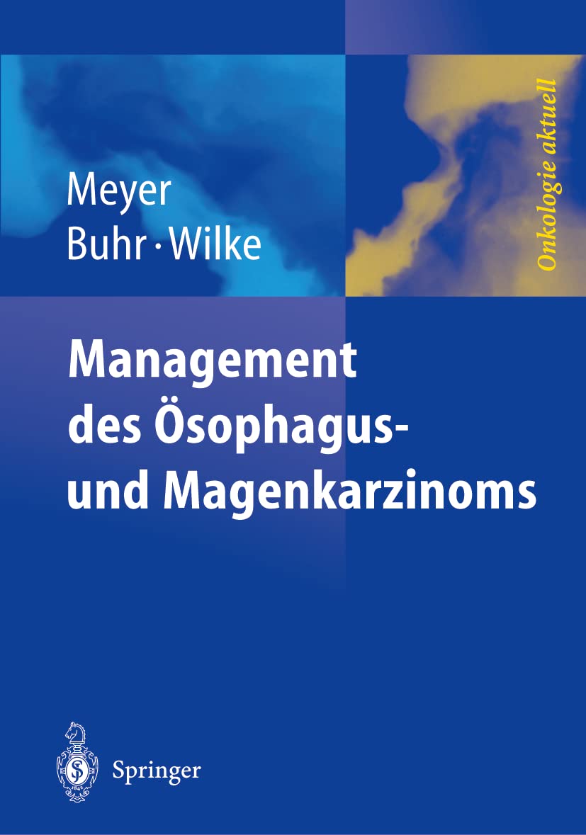 Management des Magen- und Ösophaguskarzinoms (Onkologie aktuell) Medicine