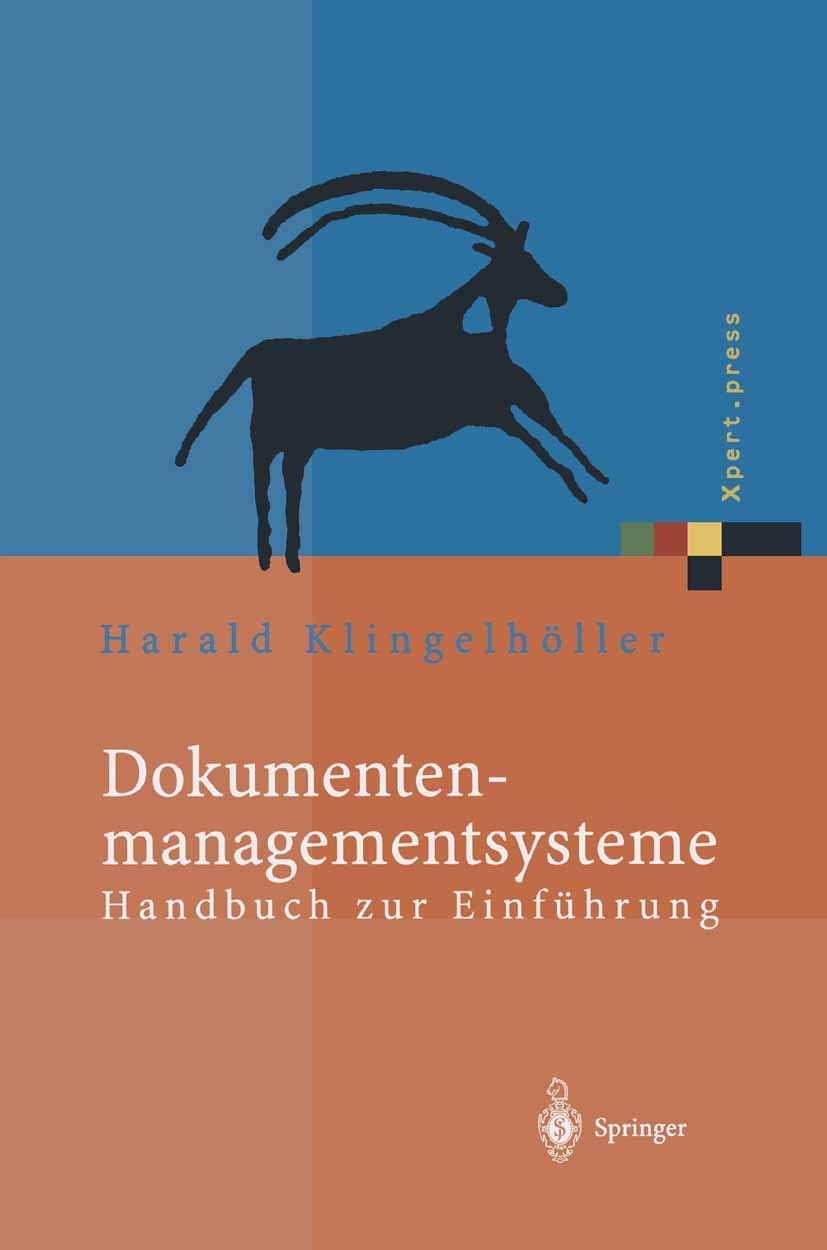 Dokumentenmanagementsysteme: Handbuch zur Einführung (Xpert.press) Business, Finance & Career