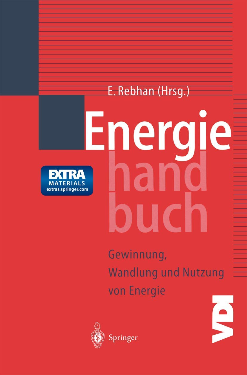 Energiehandbuch: Gewinnung, Wandlung und Nutzung von Energie (VDI-Buch) Law