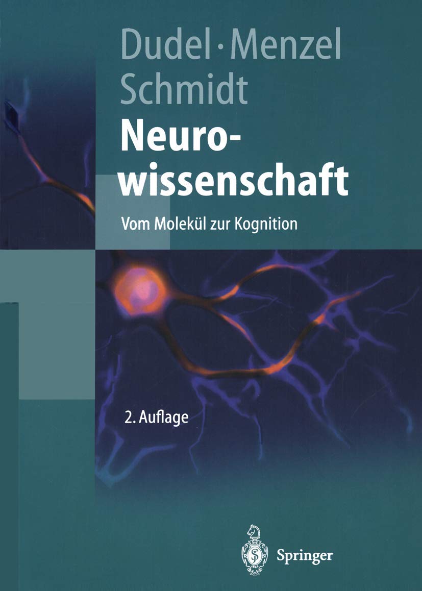 Neurowissenschaft: Vom Molekül zur Kognition (Springer-Lehrbuch) Medicine