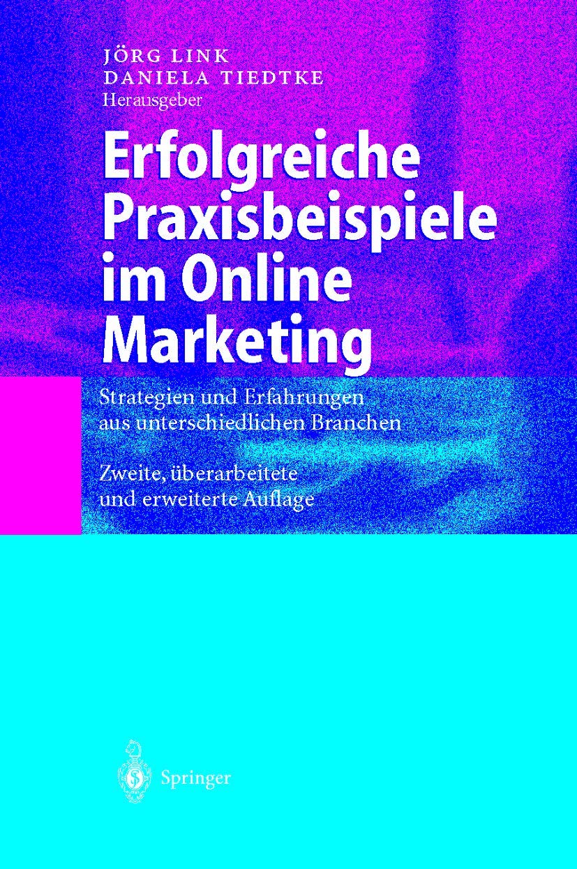 Erfolgreiche Praxisbeispiele im Online Marketing: Strategien und Erfahrungen aus unterschiedlichen Branchen Law
