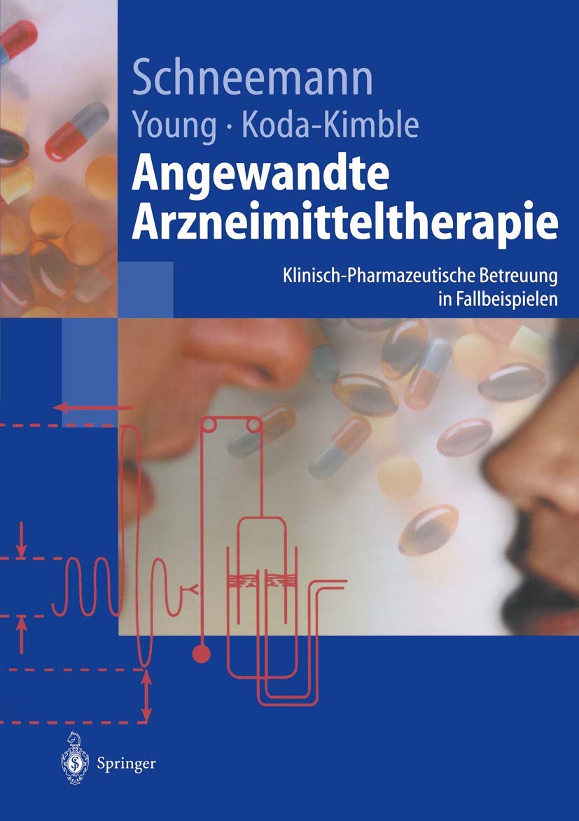Angewandte Arzneimitteltherapie: Klinisch-pharmazeutische Betreuung in Fallbeispielen (Springer-Lehrbuch) Medicine