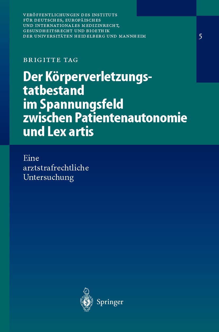 Der Körperverletzungstatbestand im Spannungsfeld zwischen Patientenautonomie und Lex artis Law