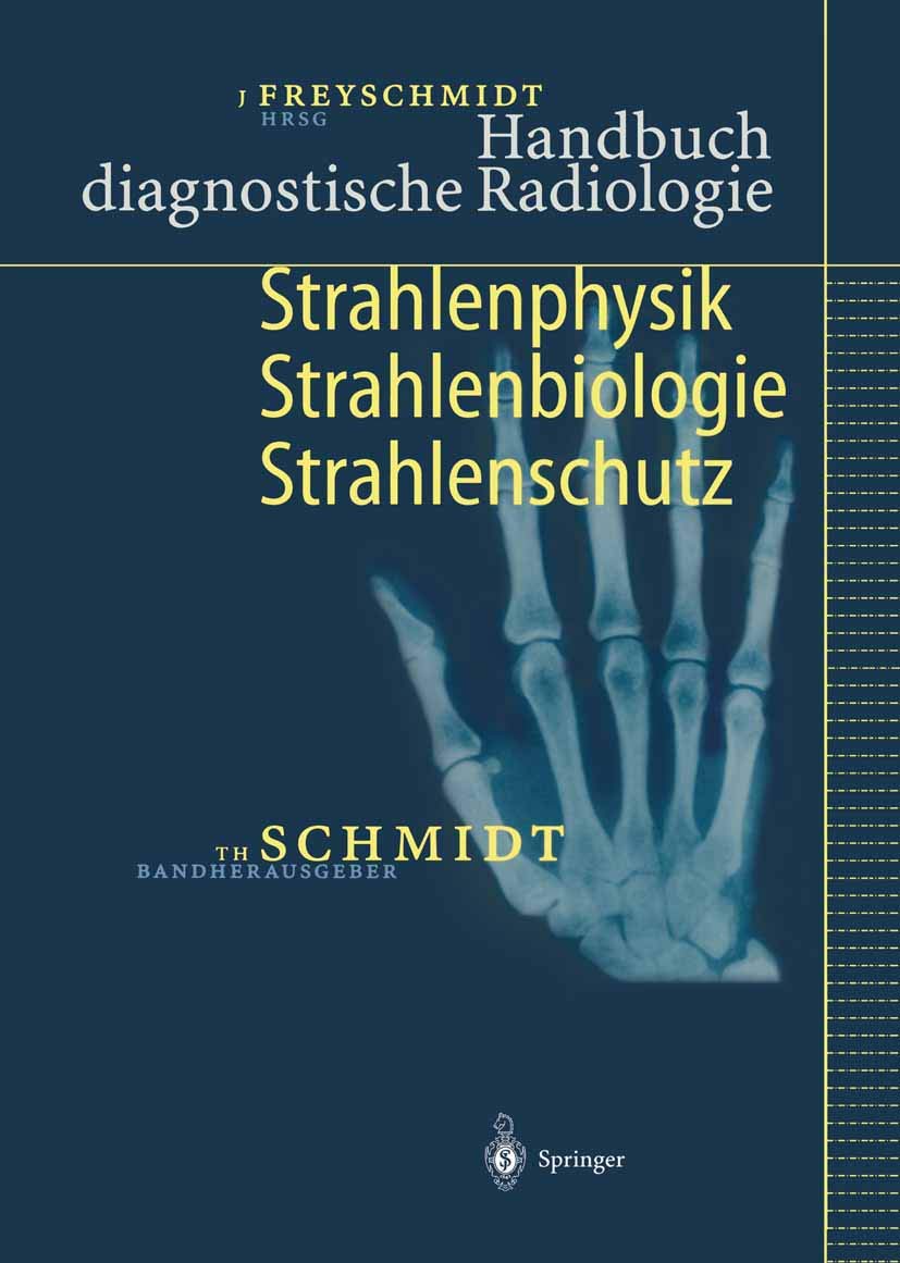 Handbuch diagnostische Radiologie: Strahlenphysik, Strahlenbiologie, Strahlenschutz Medicine