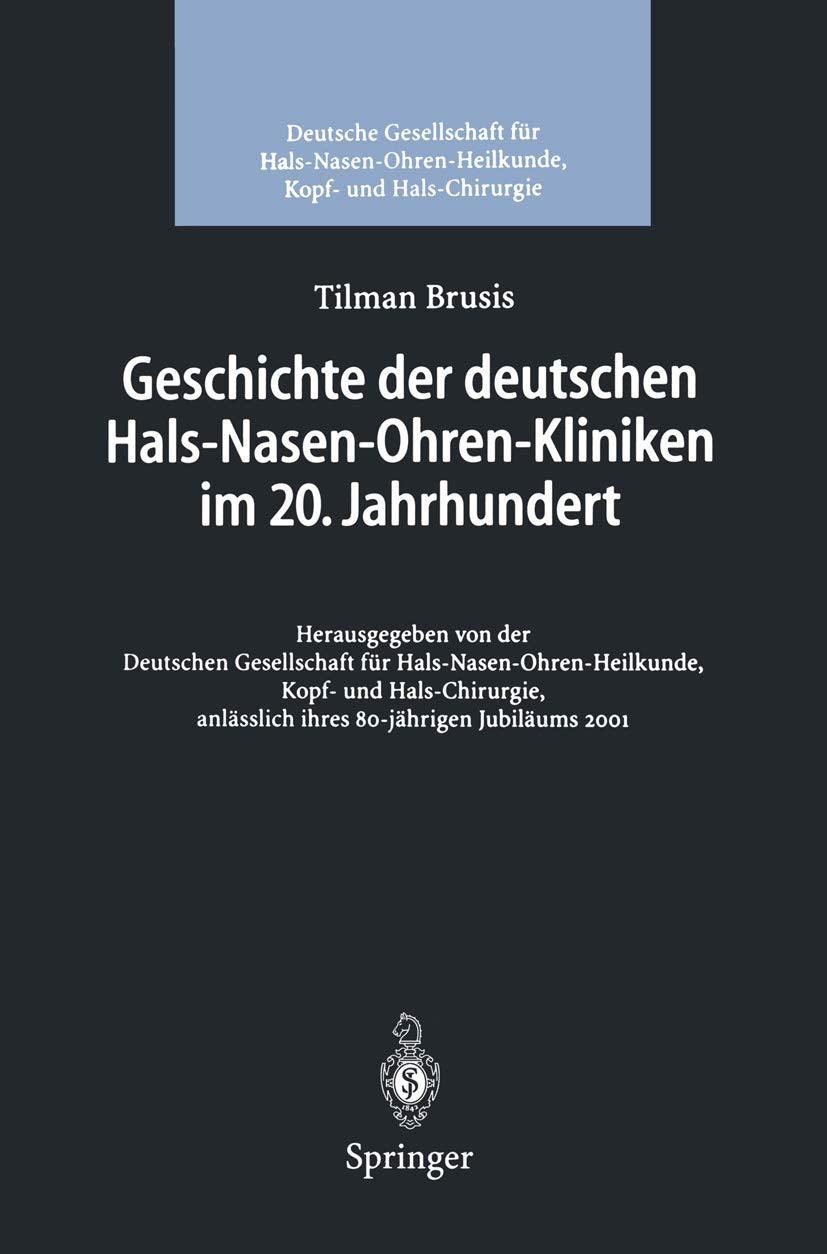 Geschichte der deutschen Hals-Nasen-Ohren-Kliniken im 20. Jahrhundert Medicine