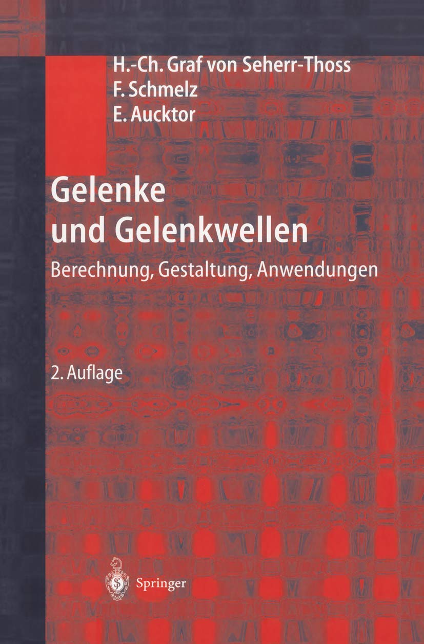 Gelenke und Gelenkwellen: Berechnung, Gestaltung, Anwendungen Business & Technology