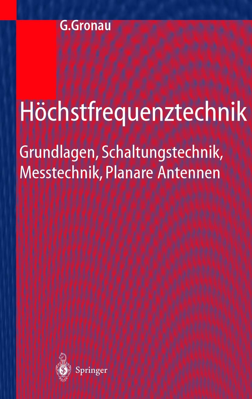 Höchstfrequenztechnik: Grundlagen, Schaltungstechnik, Messtechnik, Planare Antennen Business & Technology