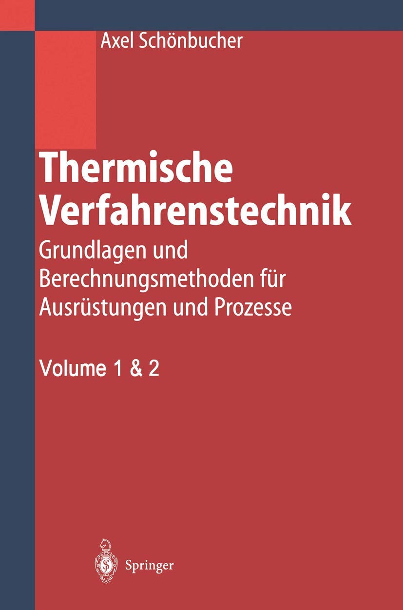 Thermische Verfahrenstechnik: Grundlagen und Berechnungsmethoden für Ausrüstungen und Prozesse Business & Technology