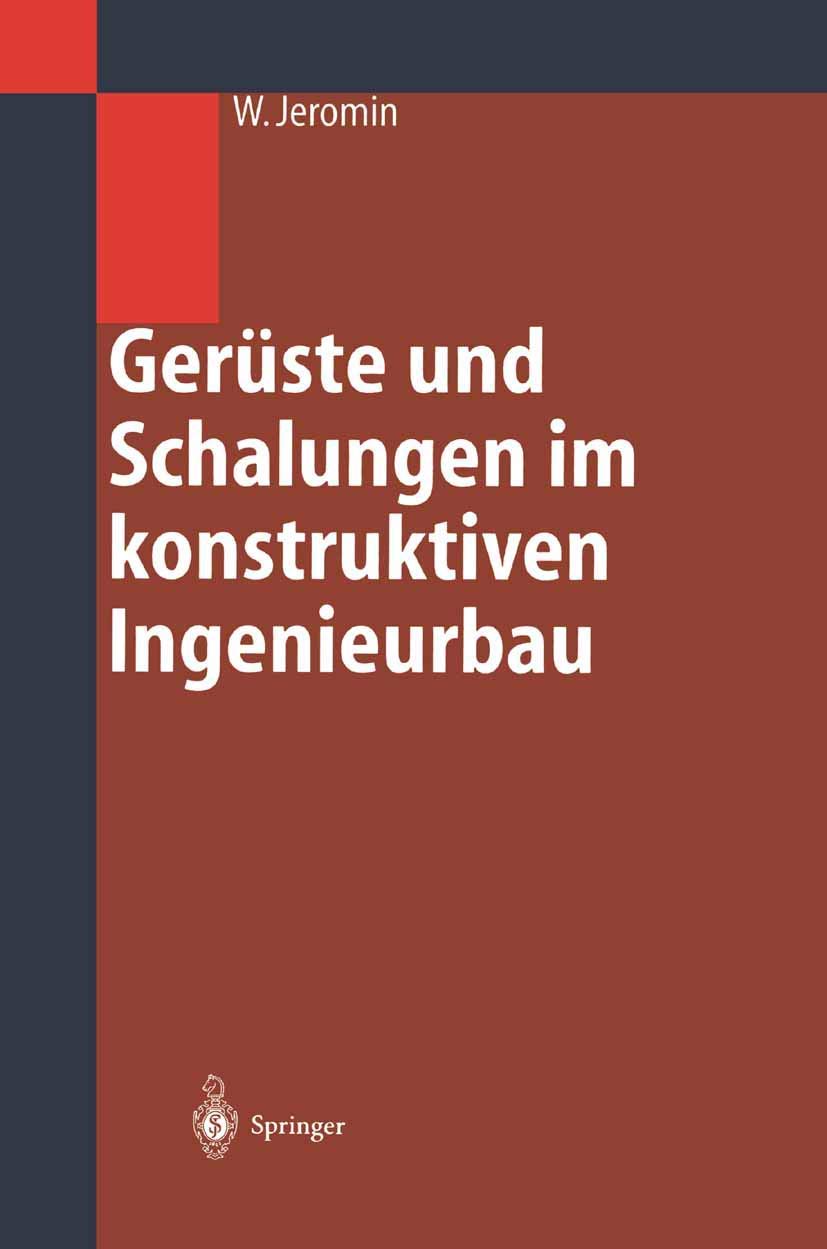 Gerüste und Schalungen im konstruktiven Ingenieurbau: Konstruktion und Bemessung Business & Technology