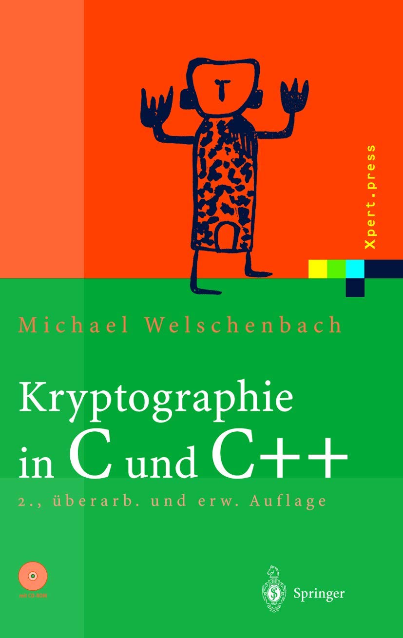 Kryptographie in C und C++: Zahlentheoretische Grundlagen, Computer-Arithmetik mit großen Zahlen, kryptographische Tools (Xpert.press) Computer Science