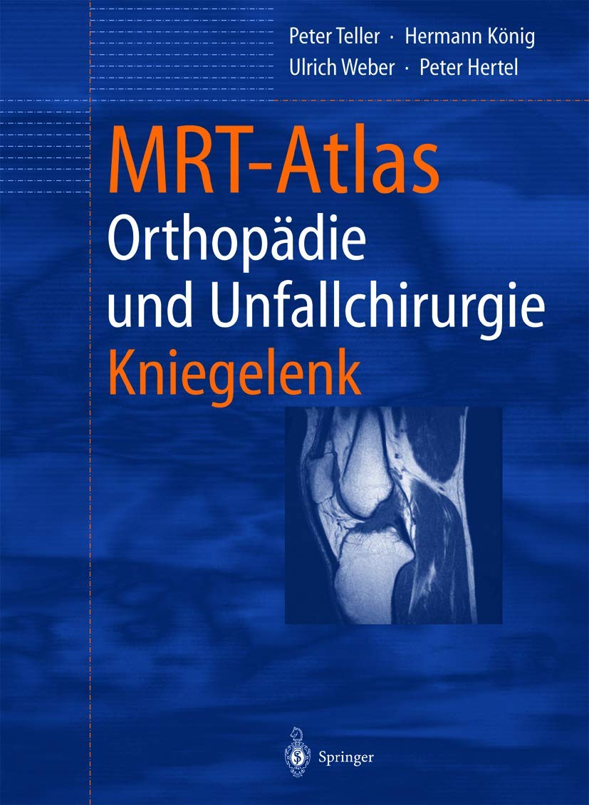 MRT-Atlas Orthopädie und Unfallchirurgie: Kniegelenk Medicine