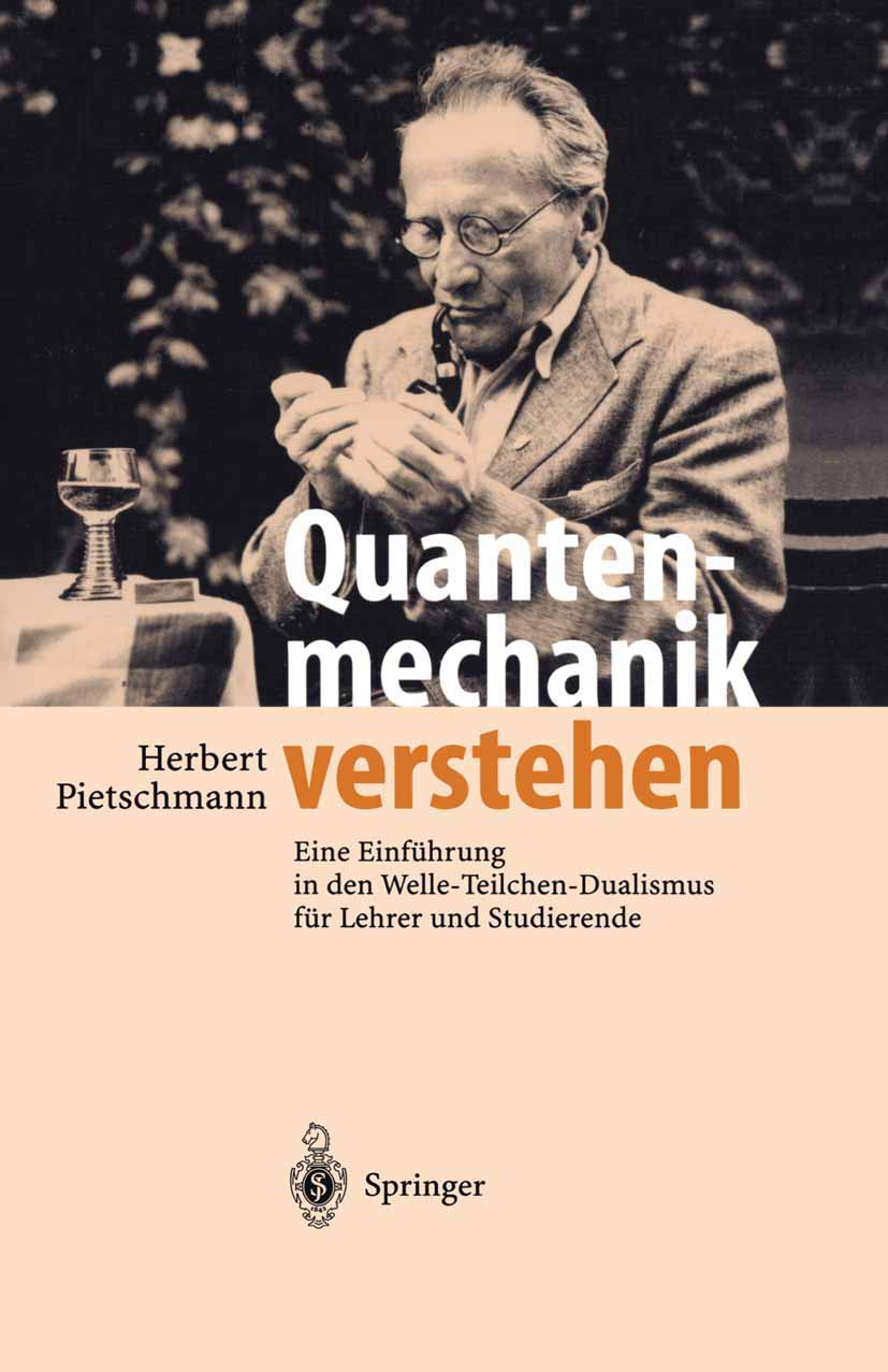 Quantenmechanik verstehen: Eine Einführung in den Welle-Teilchen-Dualismus für Lehrer und Studierende Natural Sciences