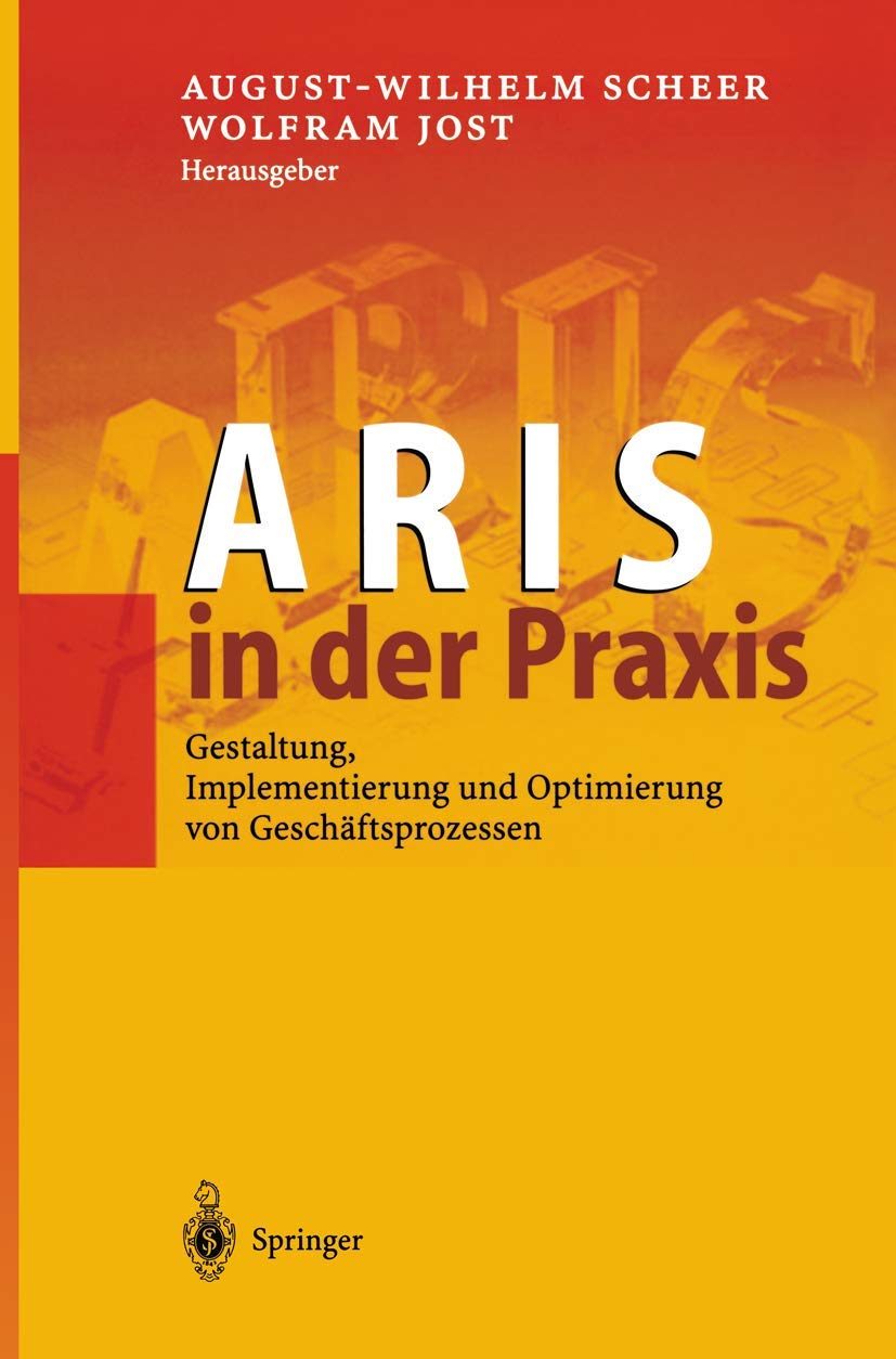 ARIS in der Praxis: Gestaltung, Implementierung und Optimierung von Geschäftsprozessen Law