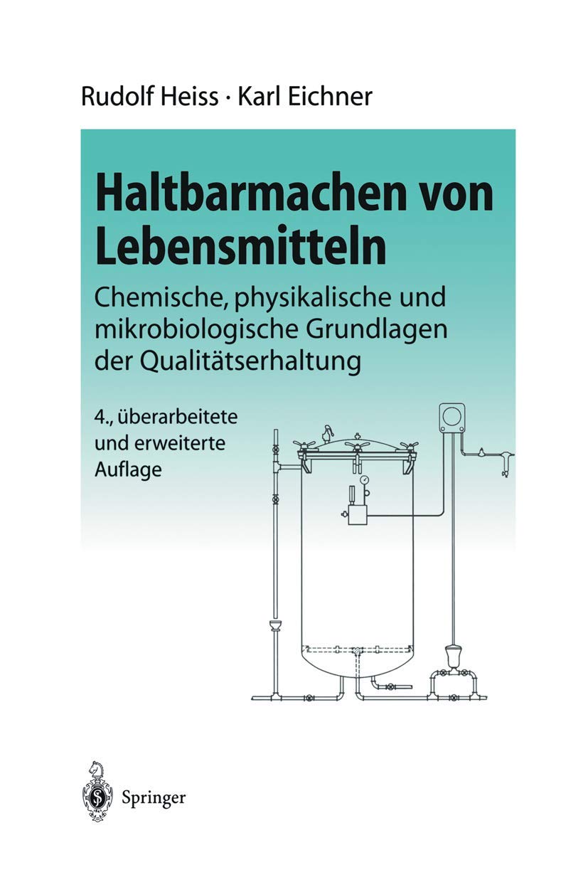 Haltbarmachen von Lebensmitteln: Chemische, physikalische und mikrobiologische Grundlagen der Qualitätserhaltung Business, Finance & Career