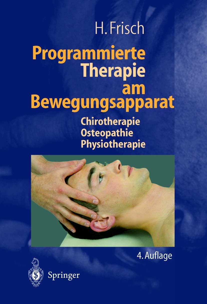 Programmierte Therapie am Bewegungsapparat: Chirotherapie ― Osteopathie ― Physiotherapie Medicine