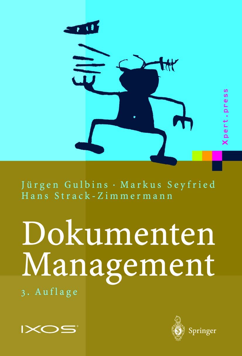 Dokumenten-Management: Vom Imaging zum Business-Dokument (Xpert.press) Business, Finance & Career
