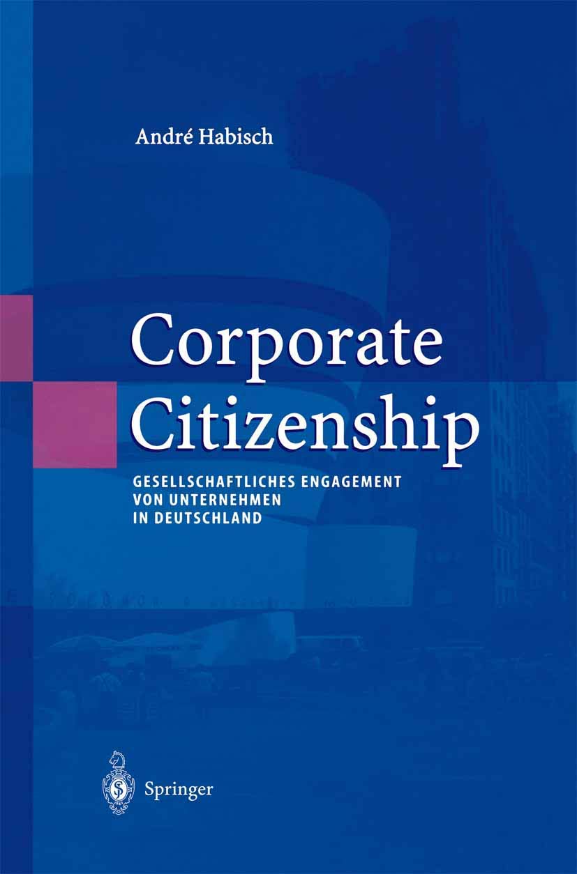 Corporate Citizenship: Gesellschaftliches Engagement von Unternehmen in Deutschland (Unternehmen und Gesellschaft) Law