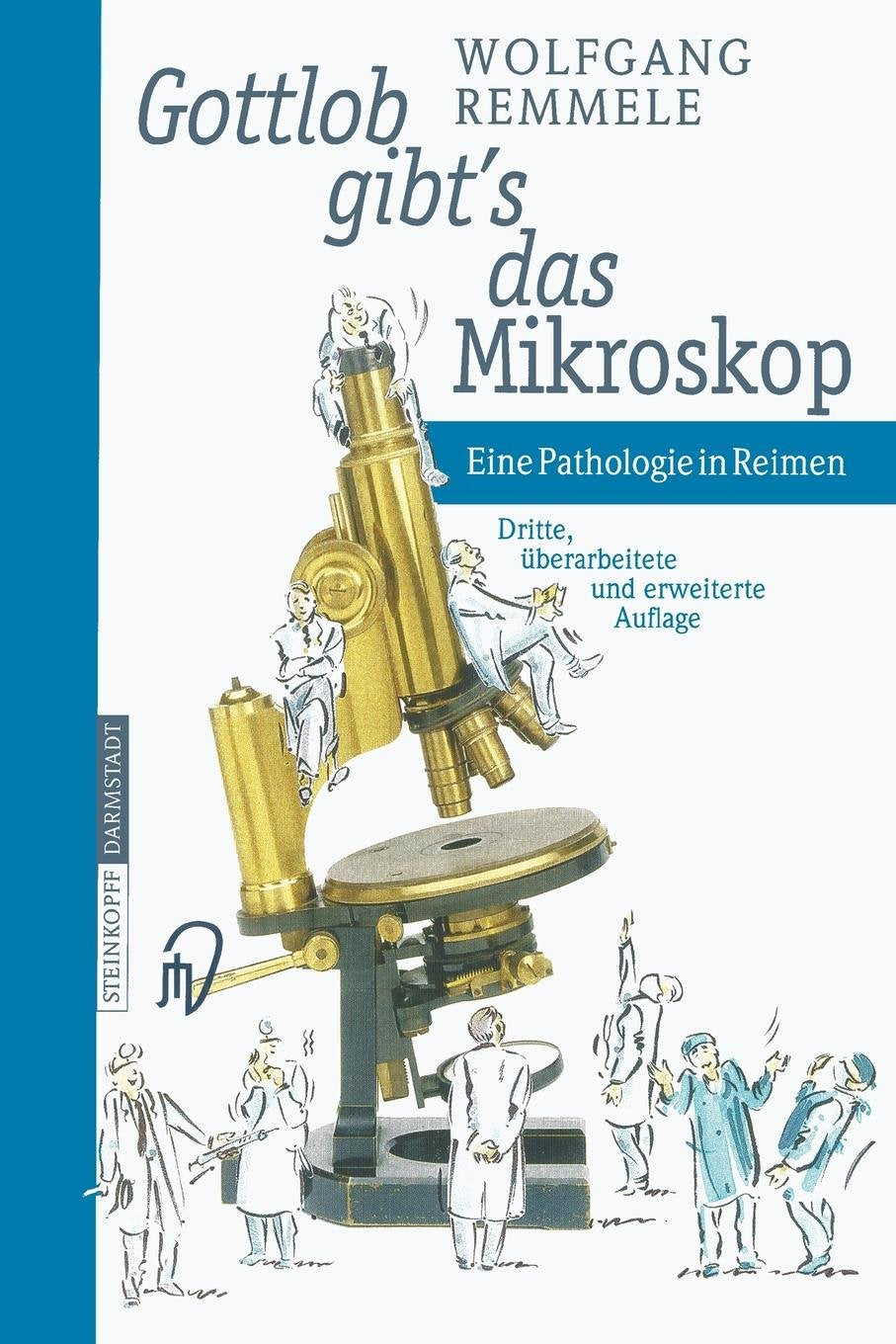 Gottlob gibt’s das Mikroskop: Eine Pathologie in Reimen Medicine