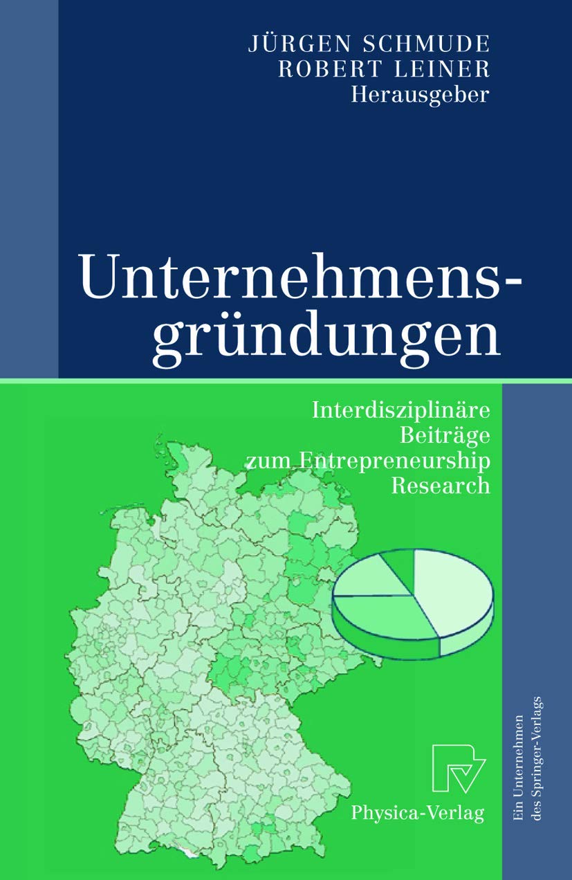 Unternehmensgründungen: Interdisziplinäre Beiträge zum Entrepreneurship Research Law