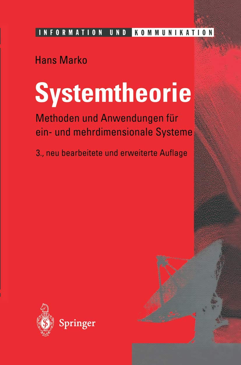 Systemtheorie: Methoden und Anwendungen für ein- und mehrdimensionale Systeme (Information und Kommunikation) Computer Science