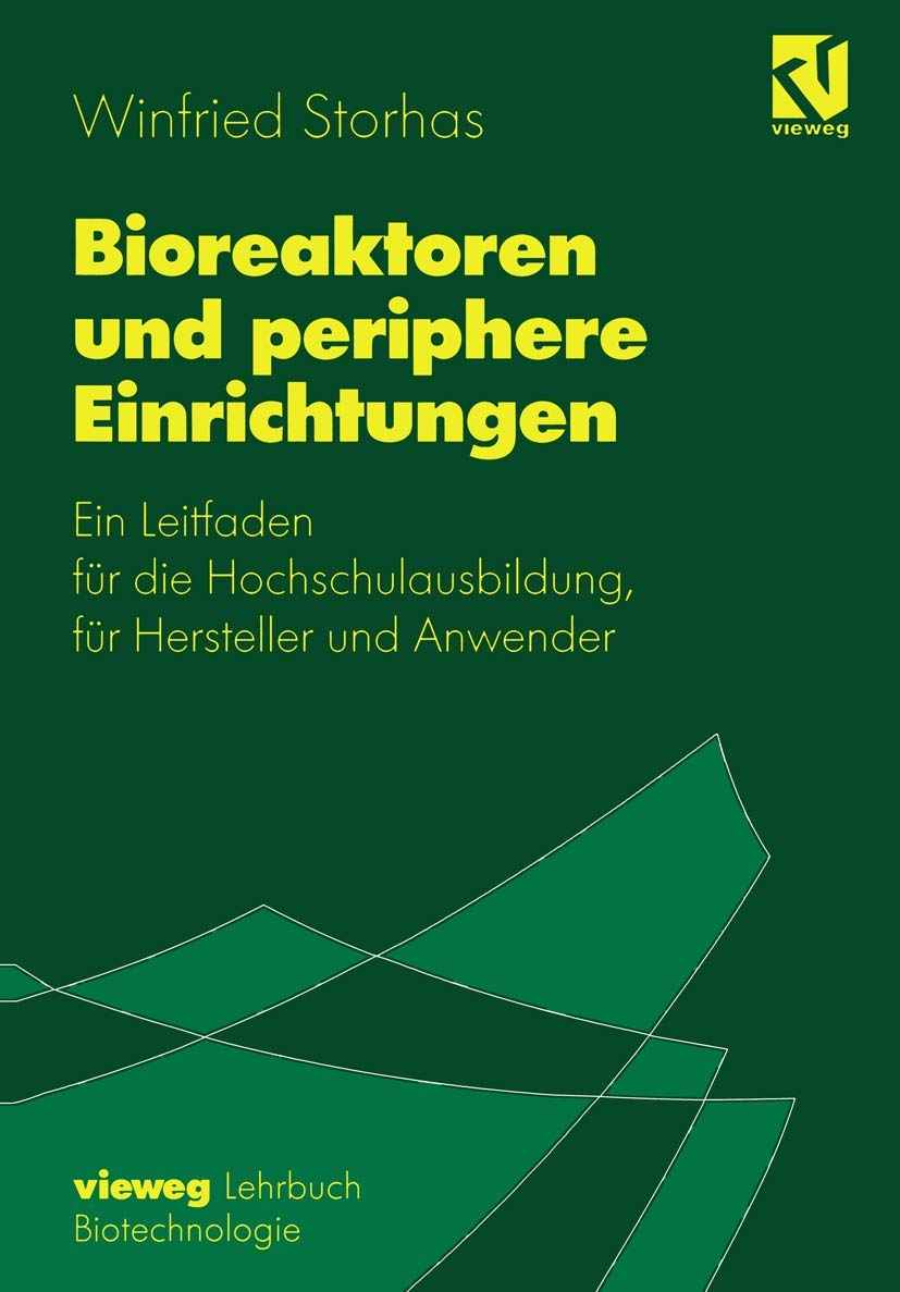 Bioreaktoren und periphere Einrichtungen: Ein Leitfaden für die Hochschulausbildung, für Hersteller und Anwender Business & Technology