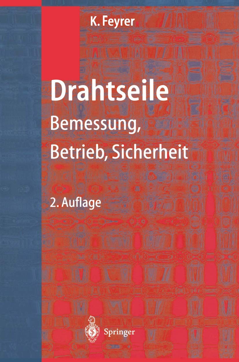Drahtseile: Bemessung, Betrieb, Sicherheit Business, Finance & Career