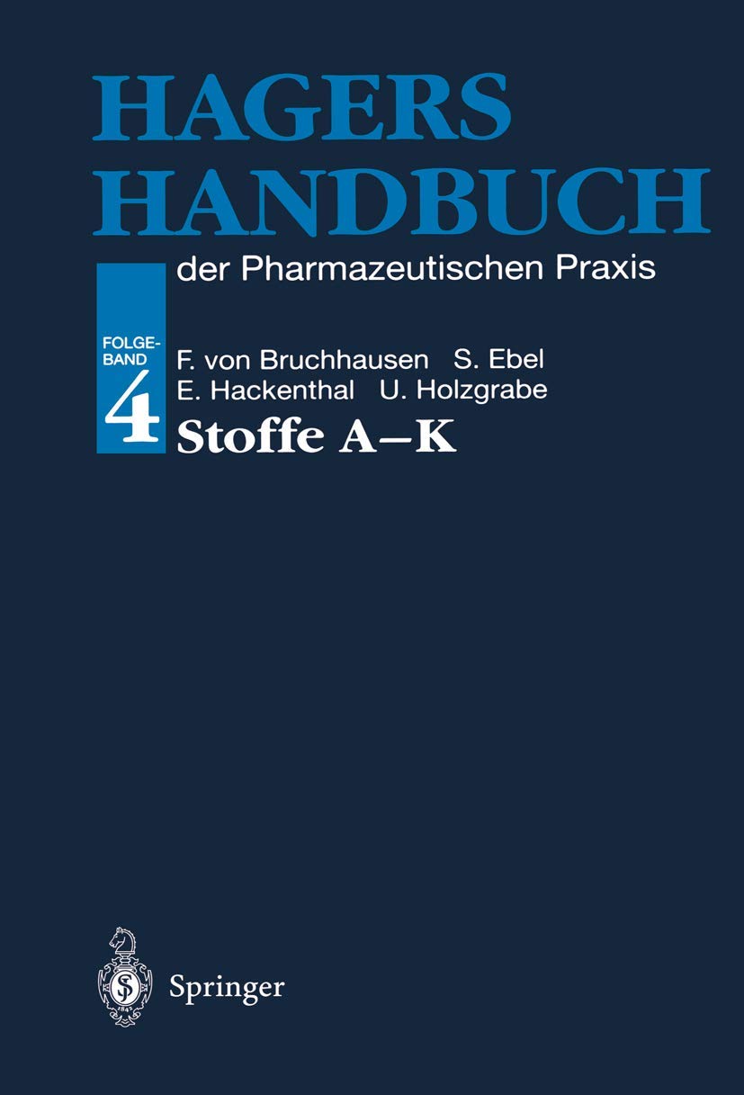Hagers Handbuch der Pharmazeutischen Praxis: Folgeband 4: Stoffe A-K Medicine