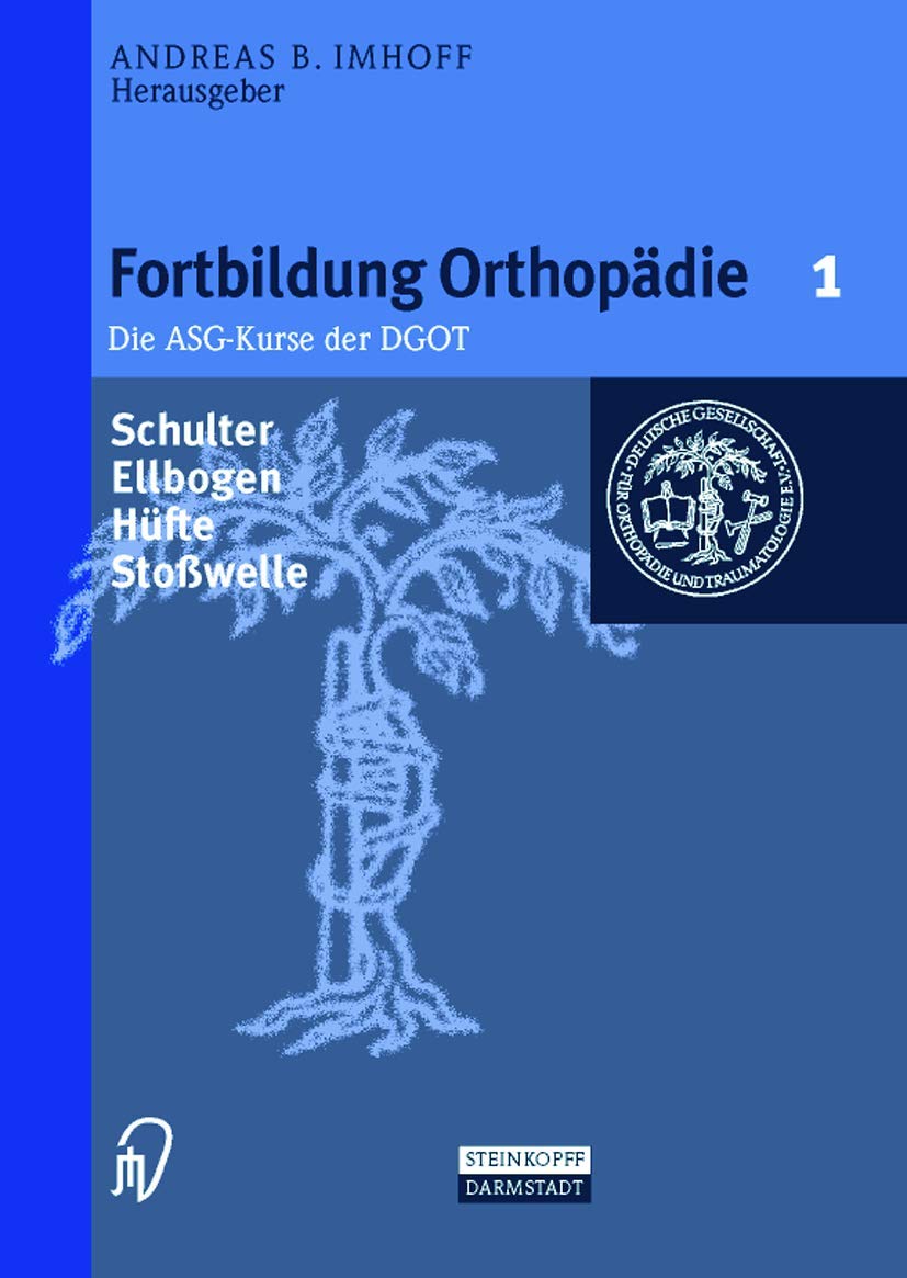 Schulter/Ellenbogen/Stoßwelle/Hüfte (Fortbildung Orthopädie - Traumatologie, Band 1) Medicine