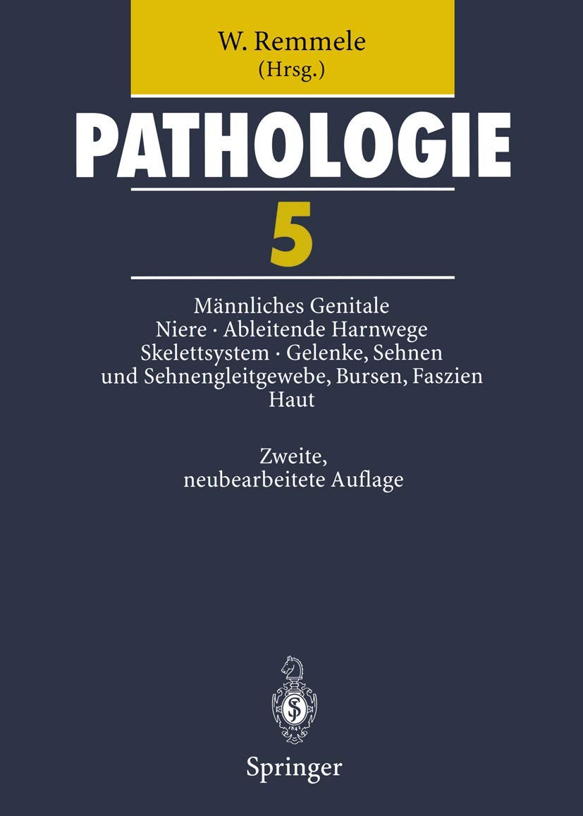 Pathologie 5: Männliches Genitale • Niere • Ableitende Harnwege und Urethra • Skelettsystem • Gelenke, Sehnen und Sehnengleitgewebe, Bursen, Faszien • Haut Medicine