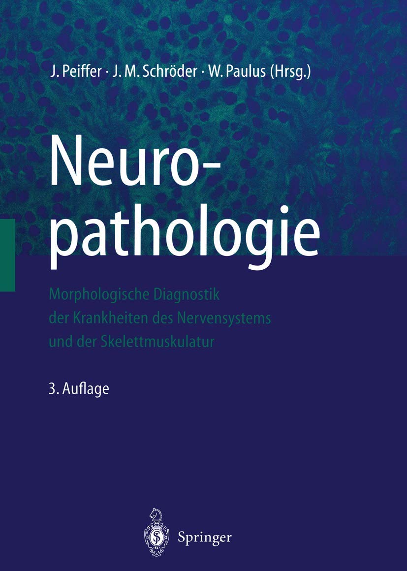 Neuropathologie: Morphologische Diagnostik der Krankheiten des Nervensystems und der Skelettmuskulatur Medicine