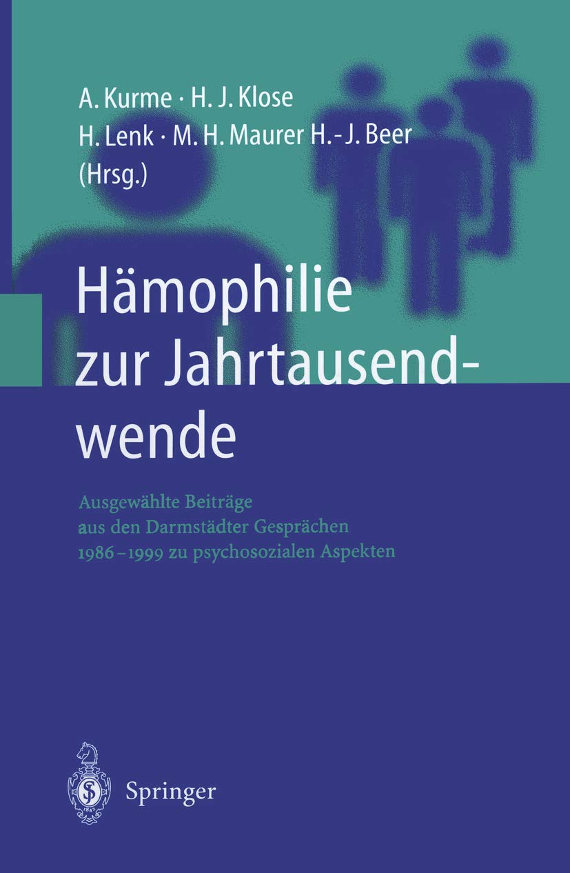 Hämophilie zur Jahrtausendwende: Ausgewählte Beiträge aus den Darmstädter Gesprächen 1986–1999 zu psychosozialen Aspekten Medicine