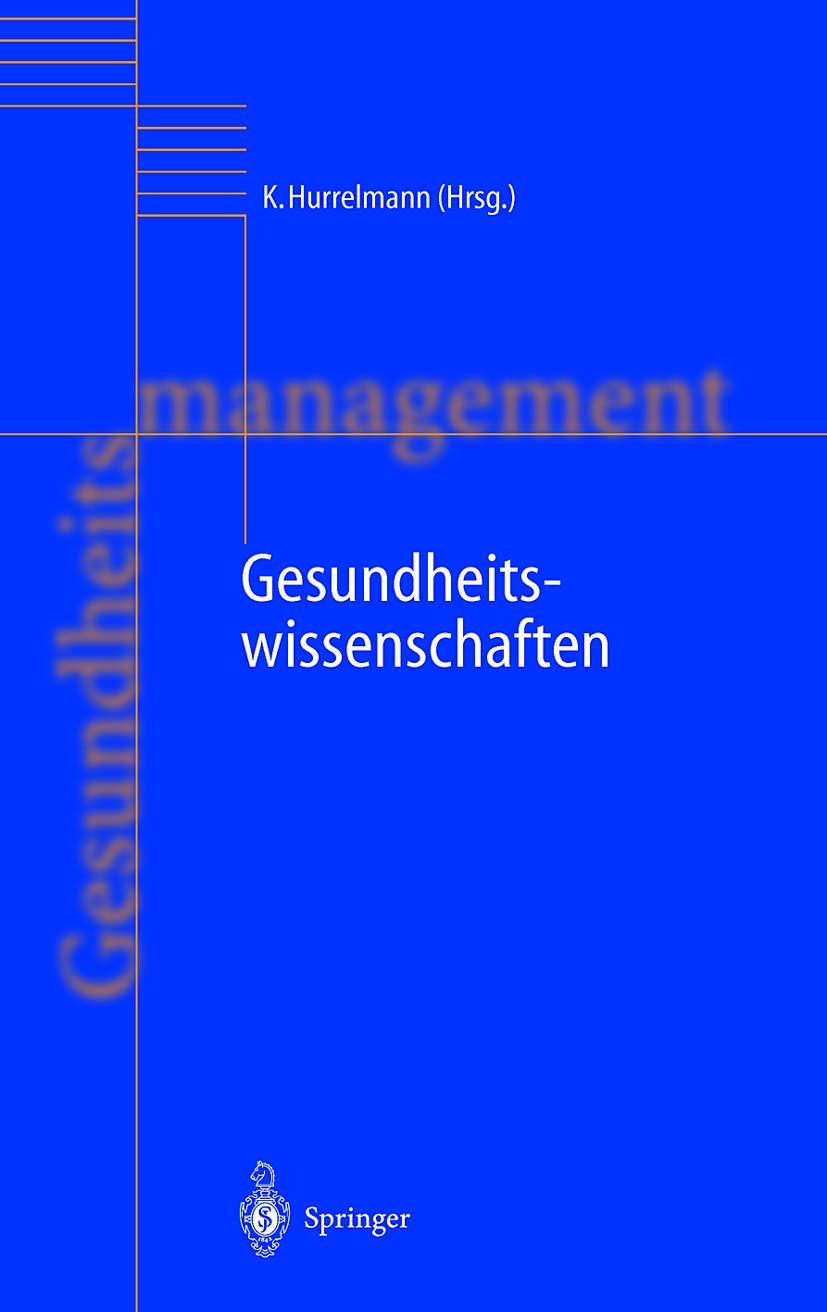 Gesundheitswissenschaften (Handbuch Gesundheitsmanagement, Band 3) Medicine