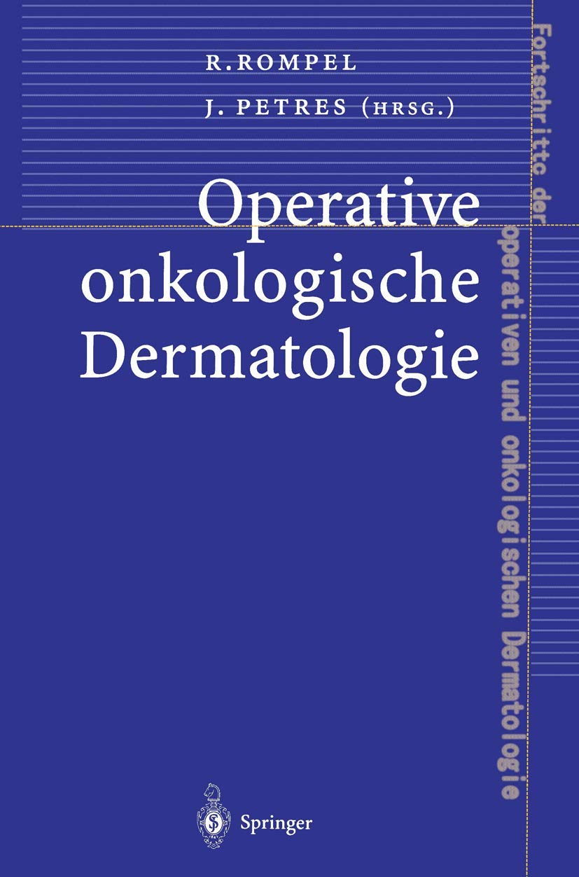 Operative onkologische Dermatologie (Fortschritte der operativen und onkologischen Dermatologie, Band 15) Medicine