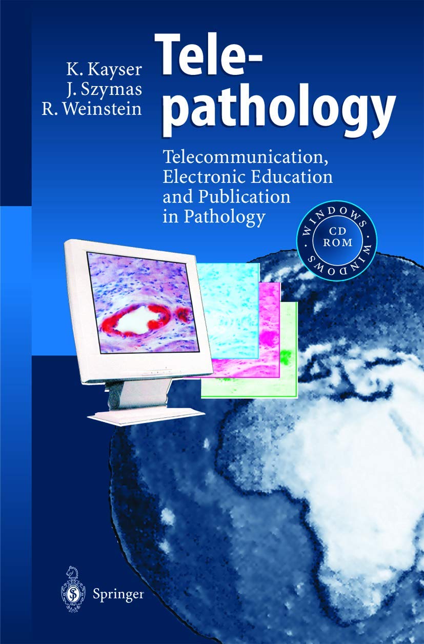 Telepathology: Telecommunication, Electronic Education and Publication in Pathology Medicine