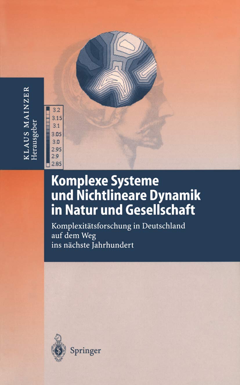 Komplexe Systeme und Nichtlineare Dynamik in Natur und Gesellschaft: Komplexitätsforschung in Deutschland auf dem Weg ins nächste Jahrhundert Law