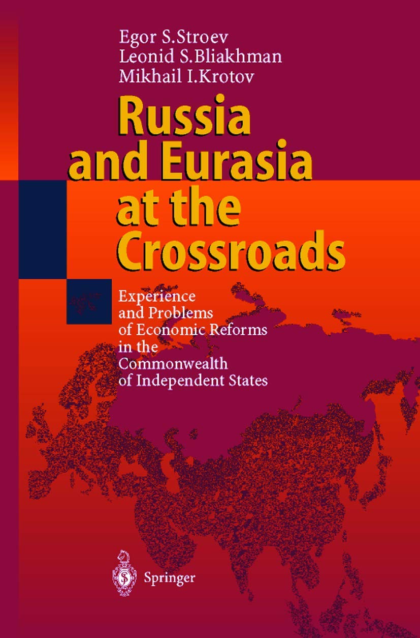 Russia and Eurasia at the Crossroads: Experience and Problems of Economic Reforms in the Commonwealth of Independent States Law