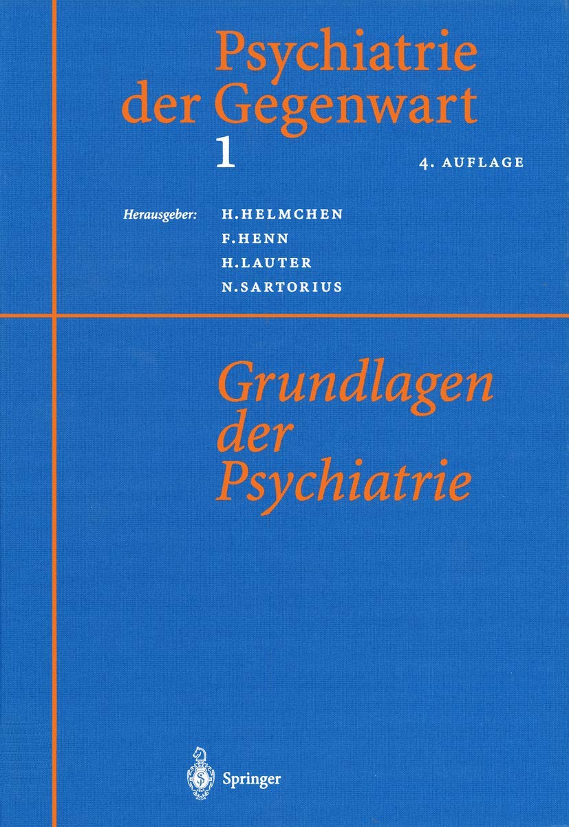Psychiatrie der Gegenwart 1: Grundlagen der Psychiatrie Medicine