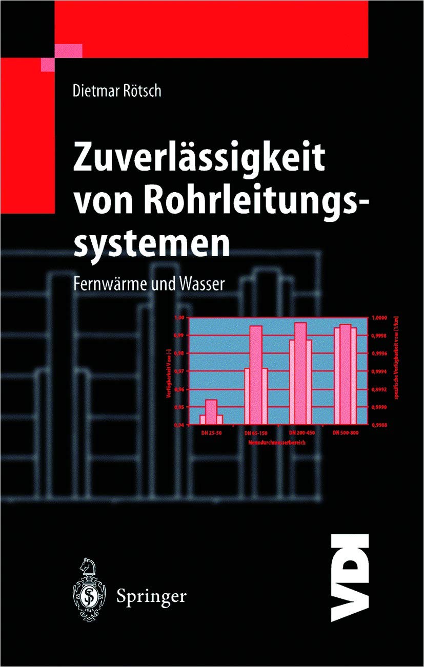 Zuverlässigkeit von Rohrleitungssystemen: Fernwärme und Wasser (VDI-Buch) Business, Finance & Career