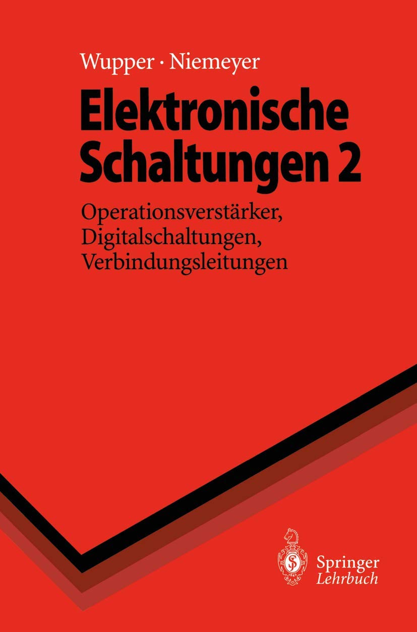 Elektronische Schaltungen 2: Operationsverstärker, Digitalschaltungen, Verbindungsleitungen (Springer-Lehrbuch) Computer Science
