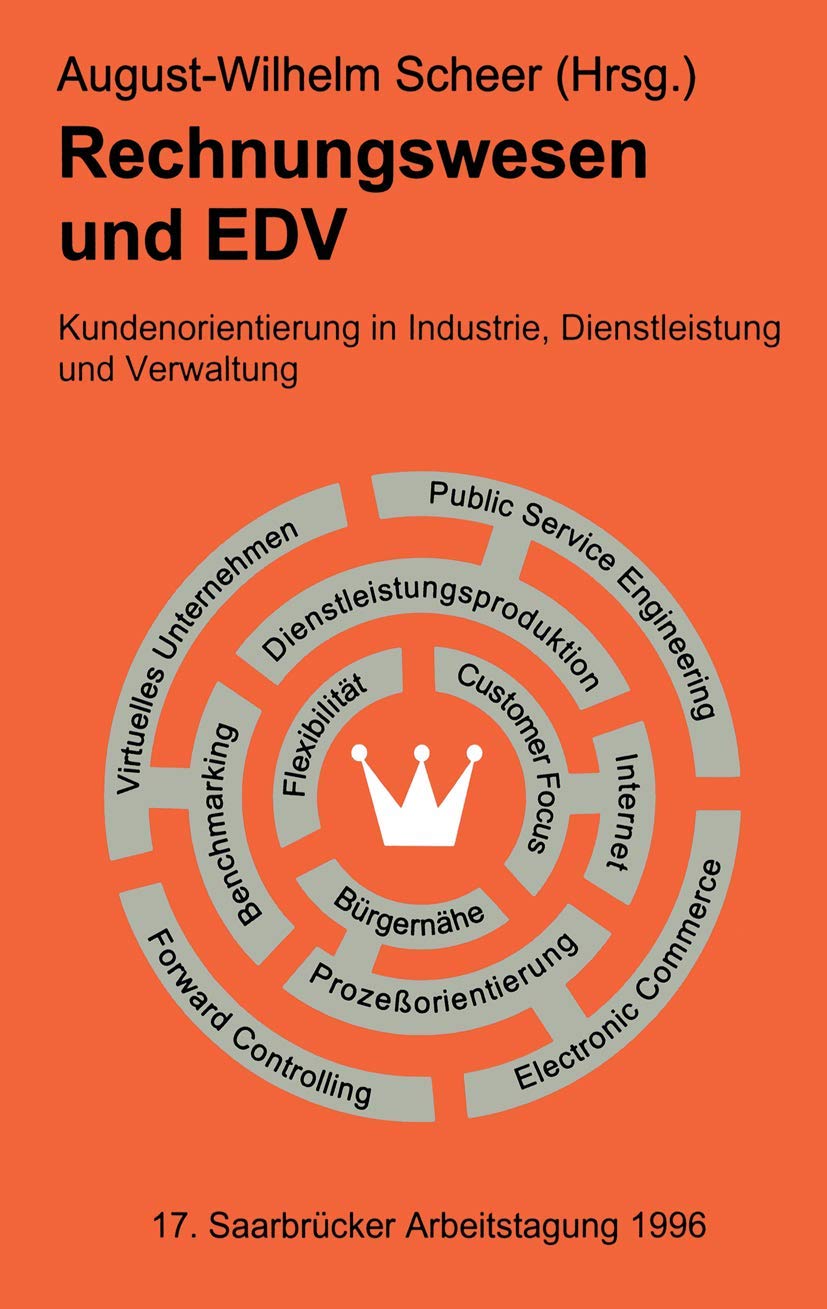 Rechnungswesen und EDV. 17. Saarbrücker Arbeitstagung 1996: Kundenorientierung in Industrie, Dienstleistung und Verwaltung Law