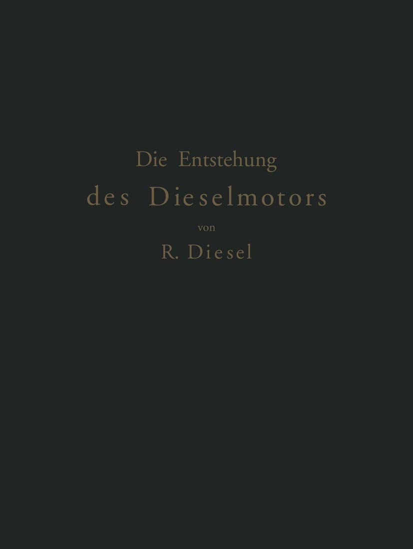 Die Entstehung des Dieselmotors (German Edition) Memories