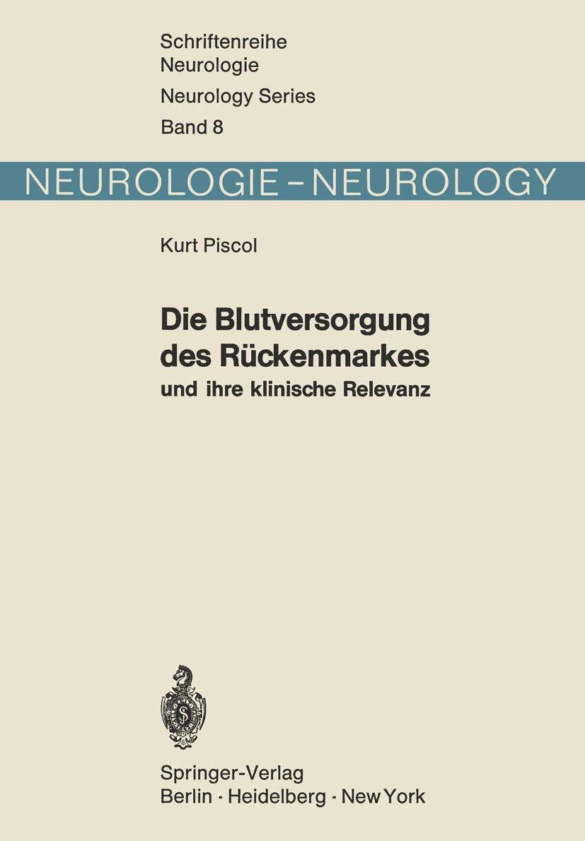 Die Blutversorgung des Rückenmarkes und ihre klinische Relevanz (Schriftenreihe Neurologie Neurology Series, Band 8) Medicine