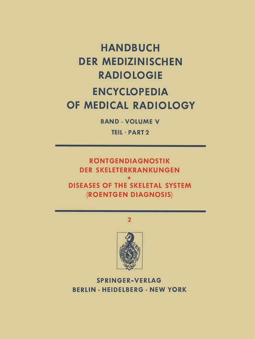 Röntgendiagnostik der Skeleterkrankungen Teil 2 / Diseases of the Skeletal System (Roentgen Diagnosis) Part 2 (Röntgendiagnostik der ... of the Skeletal System (Roentgen Diagnosis)) Medicine
