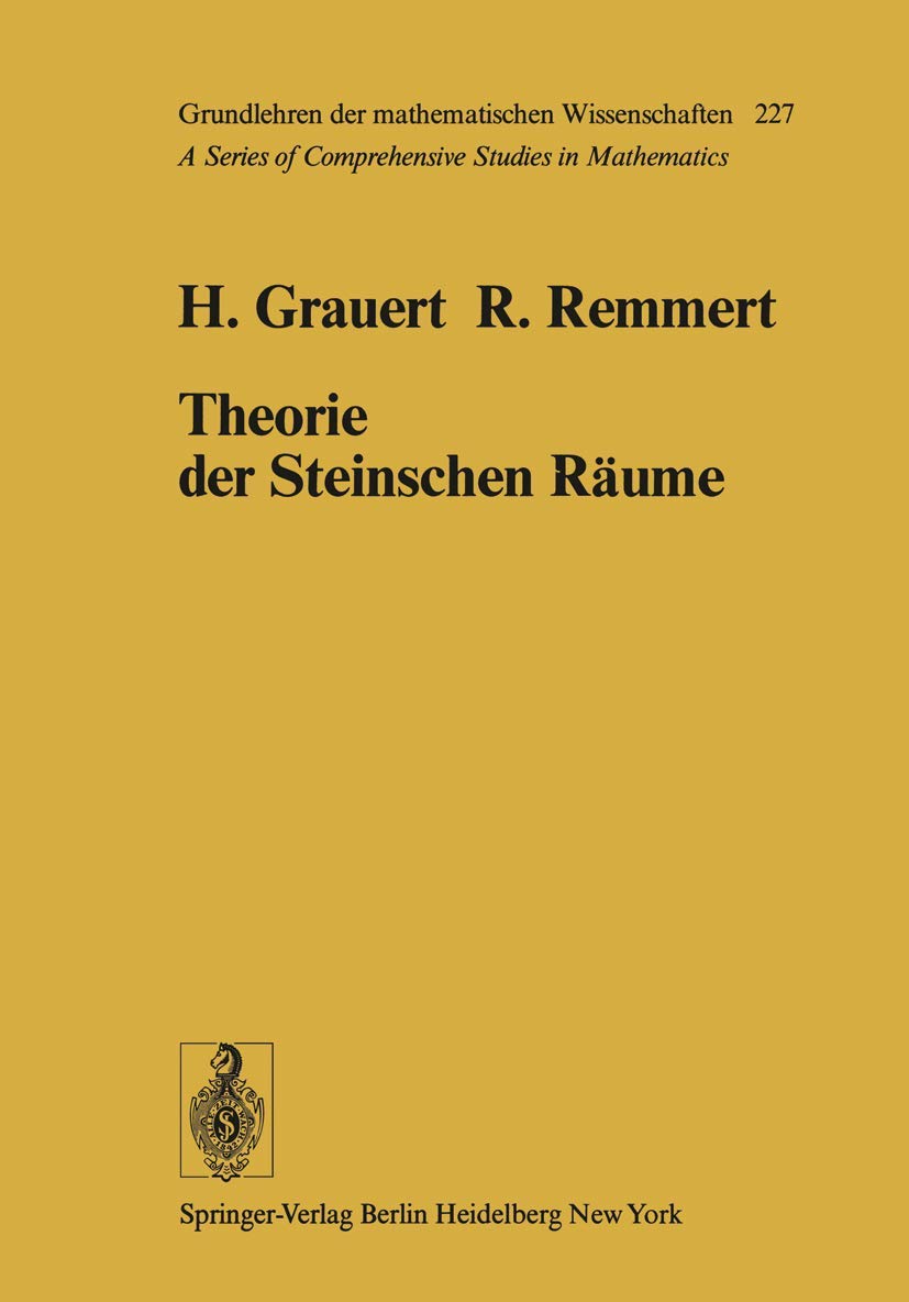 Theorie der Steinschen Räume (Grundlehren der mathematischen Wissenschaften, Band 227) Mathematics