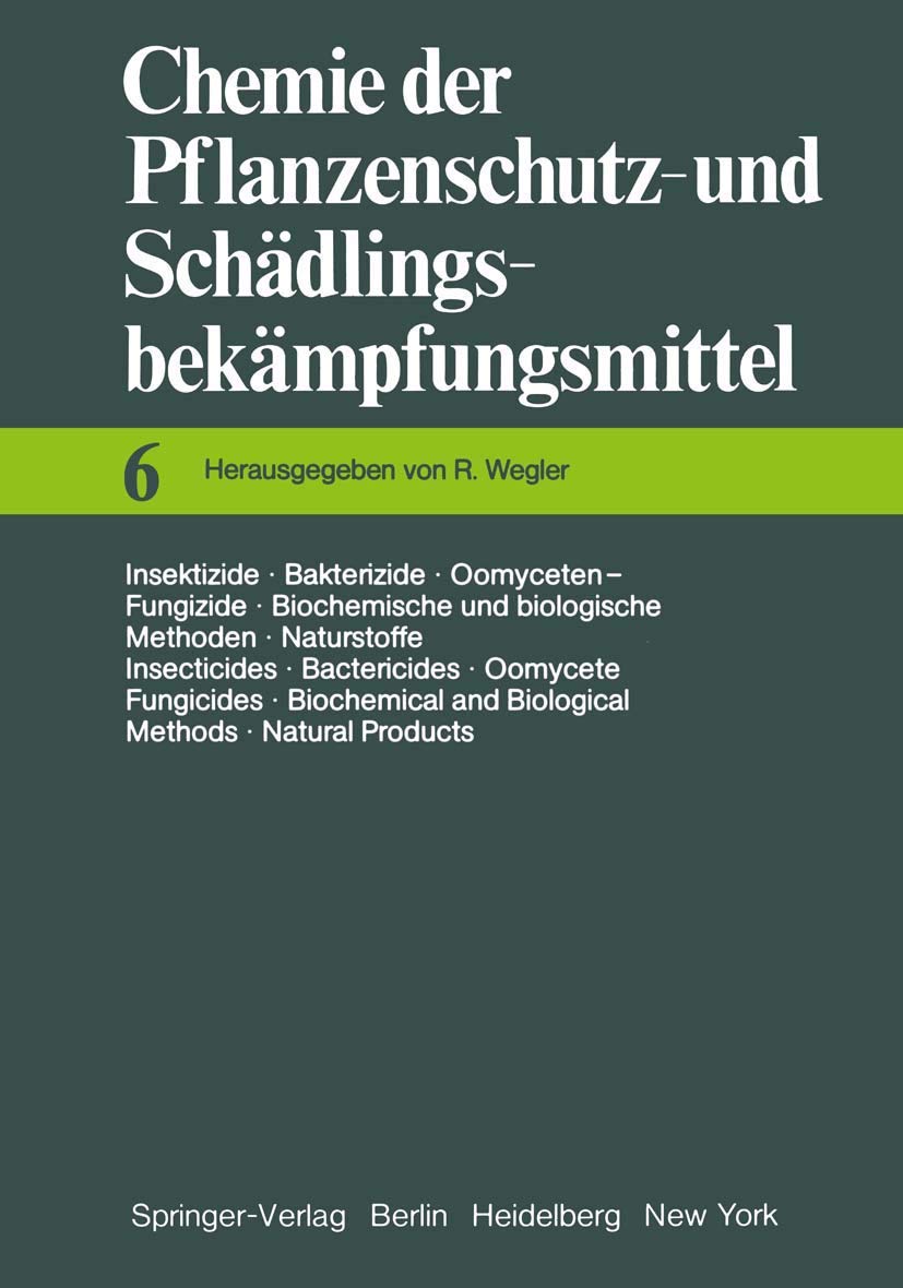 Insektizide · Bakterizide · Oomyceten-Fungizide / Biochemische und Biologische Methoden · Naturstoffe / Insecticides · Bactericides · Oomycete ... und Schädlingsbekämpfungsmittel, 6, Band 6) Mathematics