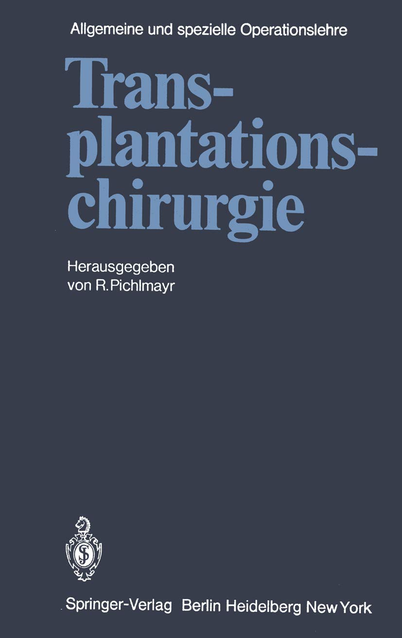 Transplantationschirurgie (Kirschnersche allgemeine und spezielle Operationslehre, 3, Band 3) Medicine