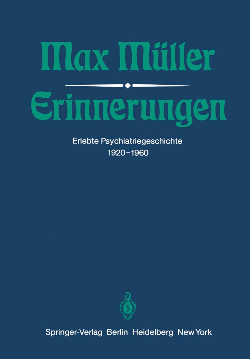 Erinnerungen: Erlebte Psychiatriegeschichte 1920–1960 Medicine